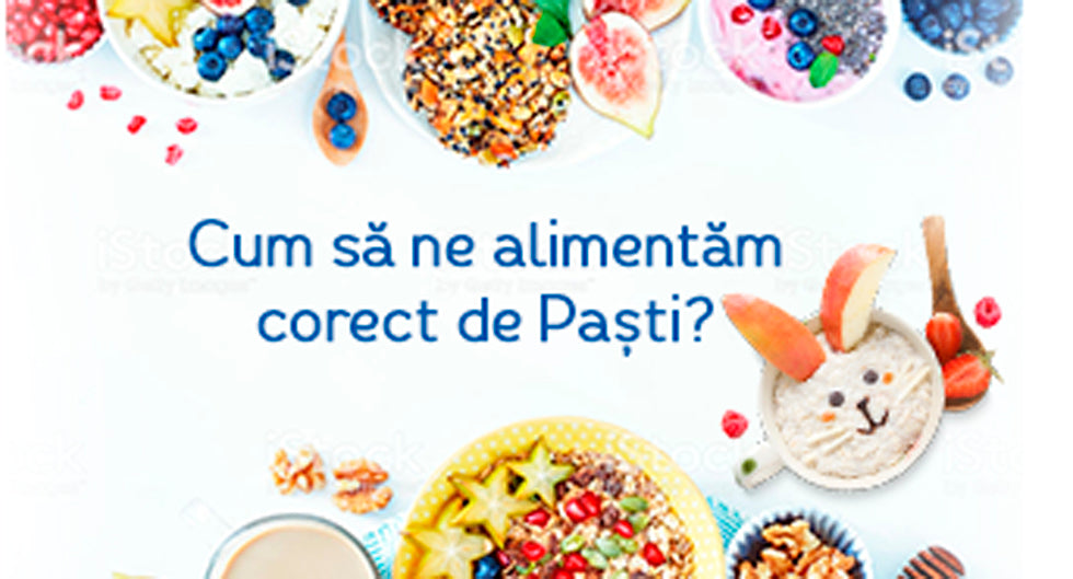 Cum să ne alimentăm corect de Paști?