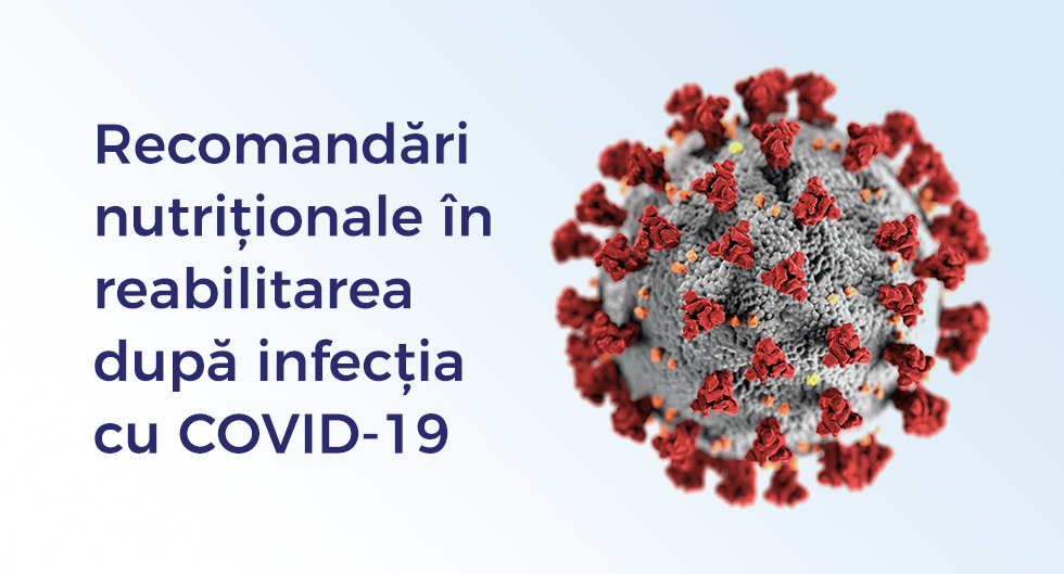 Recomandări nutriționale în reabilitarea dupa infecția cu COVID-19