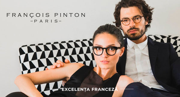 Optica Familiei – importator exclusiv al brandului Francois Pinton