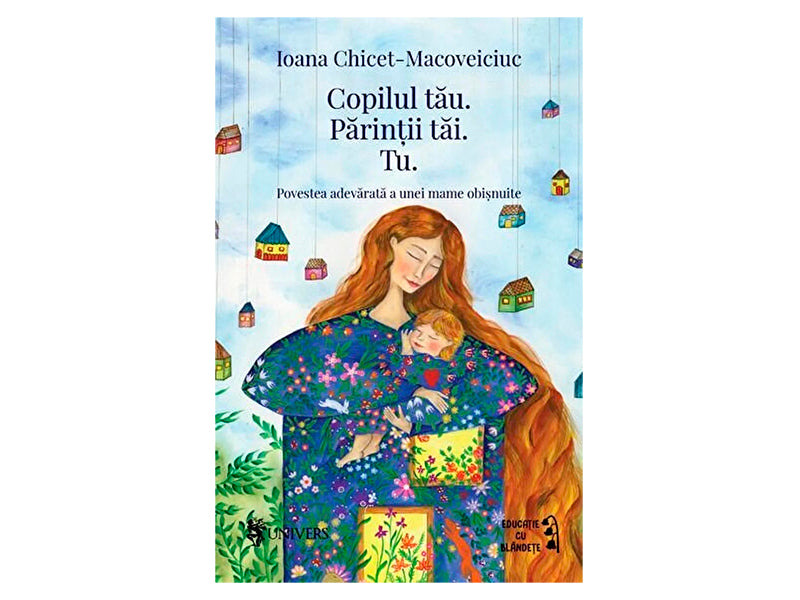 Carte Copilul tau Parintii tai Tu