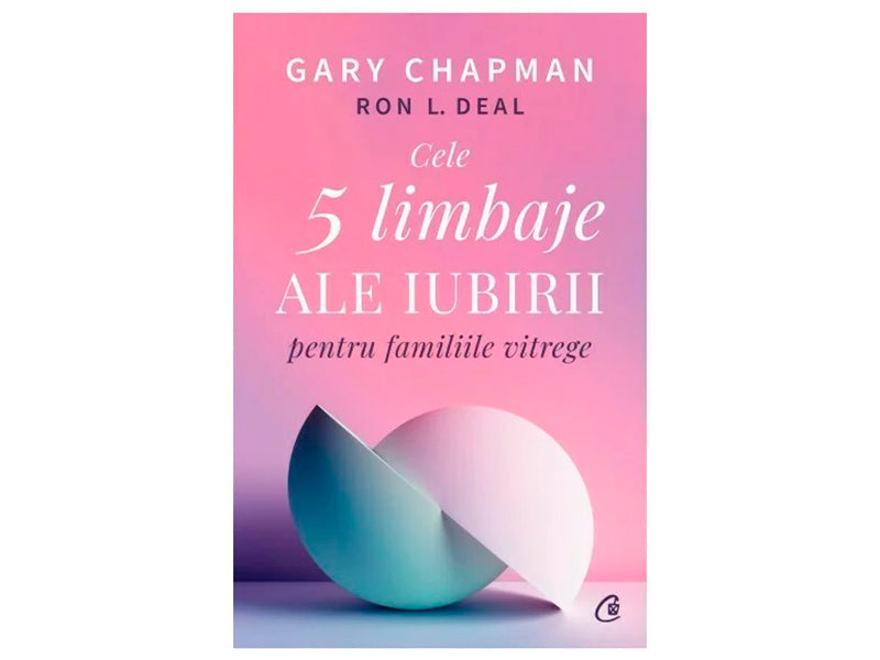 Carte Cele cinci limbaje ale iubirii pentru familiile vitrege