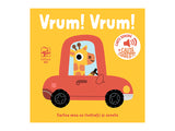 Cartea mea cu ilustratii si sunete. Vrum!vrum!