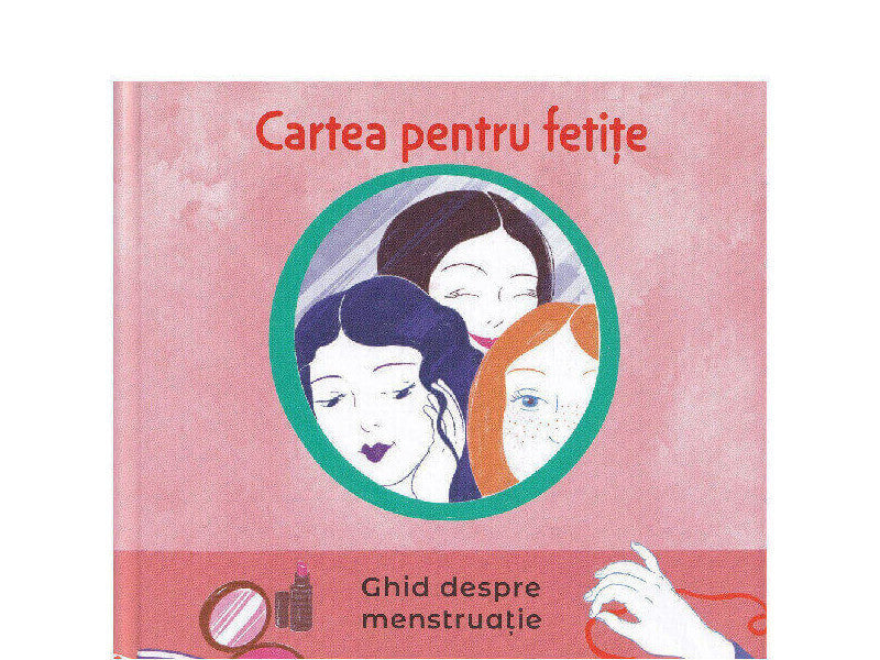 Cartea pentru fetite. Ghid despre menstruatie