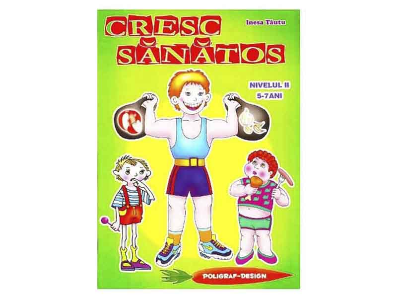 Carte Cresc sanatos 5-7 c/d