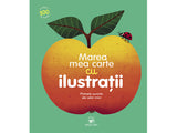 Carte Marea mea carte cu ilustratii. Primele cuvinte ale celor mici
