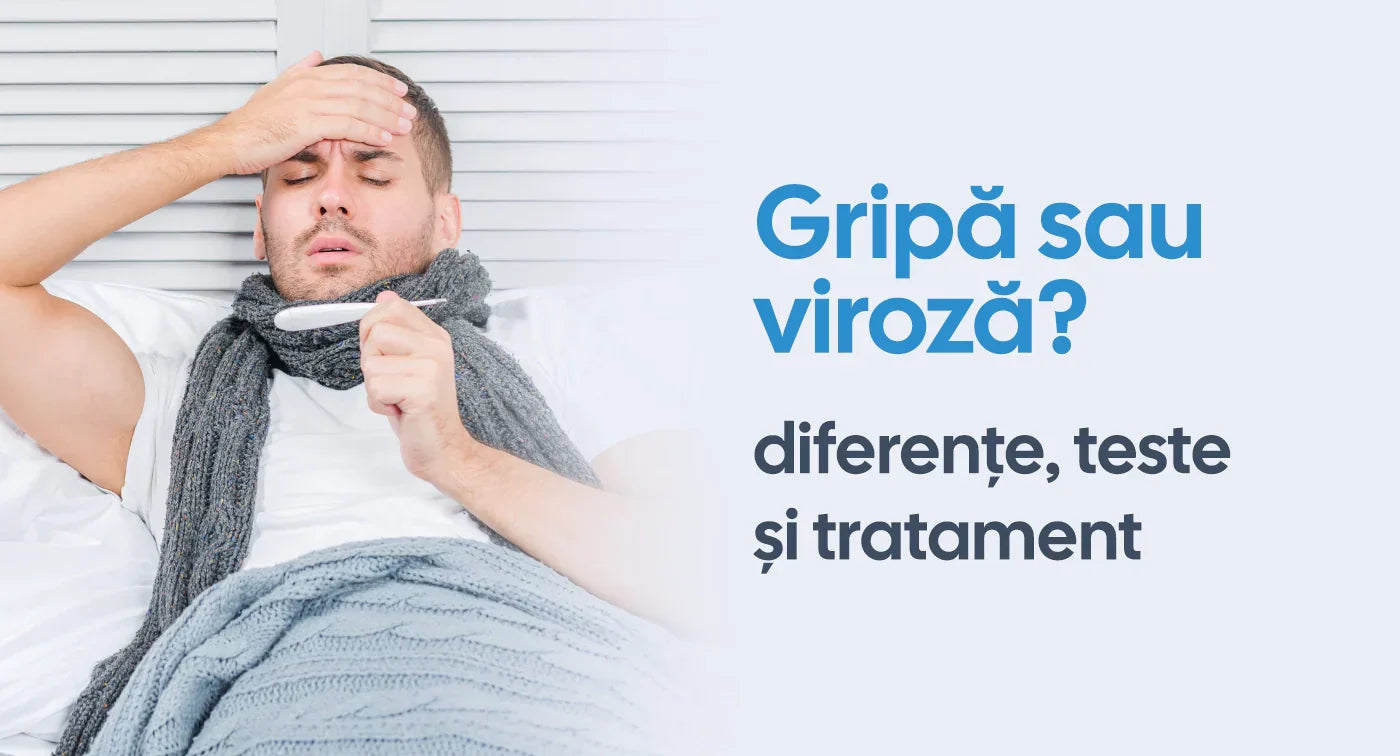 Gripa sau viroză? Diferențe, teste și tratament