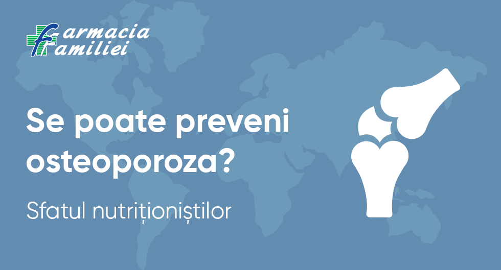 Se poate preveni osteoporoza? - Sfatul nutriționiștilor