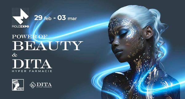 Dita Hyper Farmacie și Farmacia Familiei te invită la Beauty Expo!