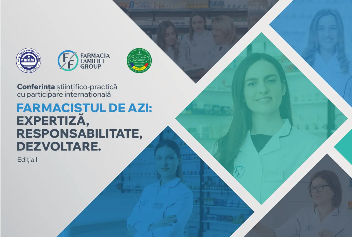 Conferința științifico-practică cu participare internațională „Farmacistul de azi: Expertiză • Responsabilitate • Dezvoltare”