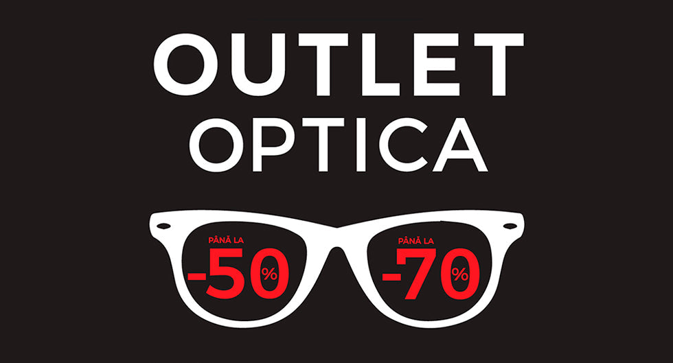 Am deschis noul „Outlet OPTICA”
