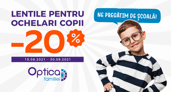 Ne pregătim de școală! Reducere 20% pentru lentile copii