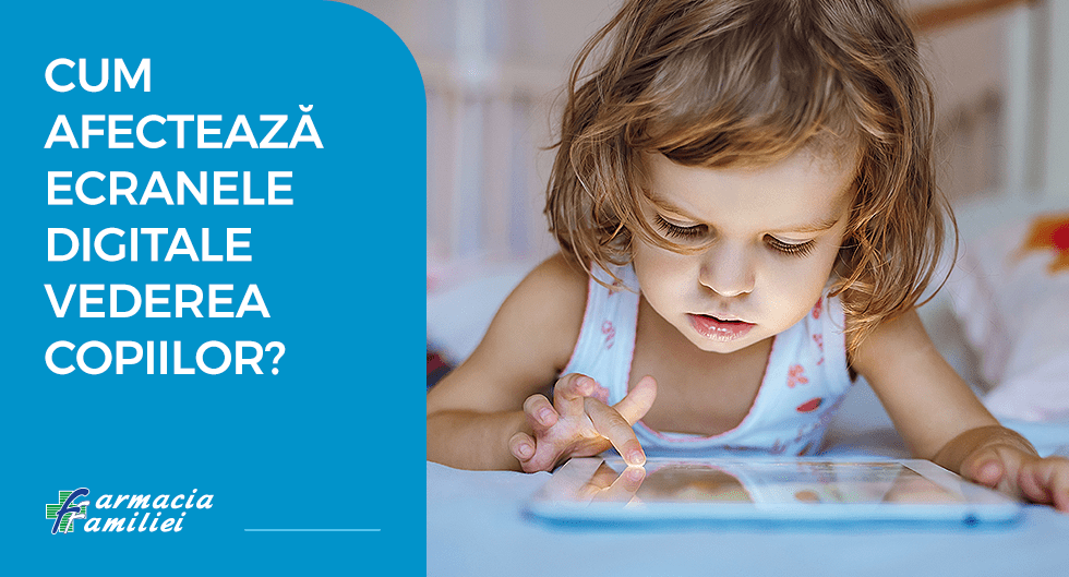 Cum afectează ecranele digitale vederea copiilor?