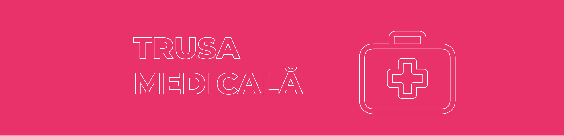 Trusa medicală de acasă