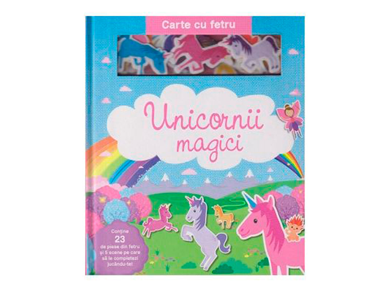 Carte Unicornii magici. Carte cu fetru