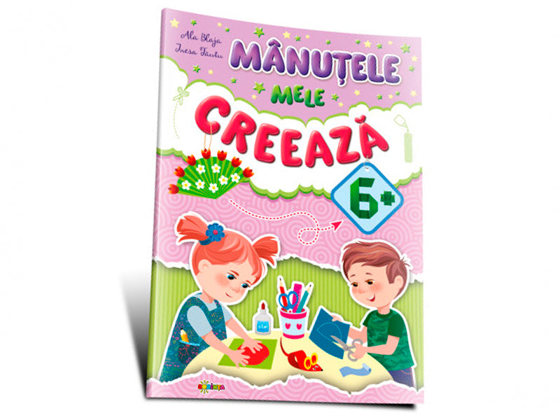 Carte Manutele mele creaza 6+