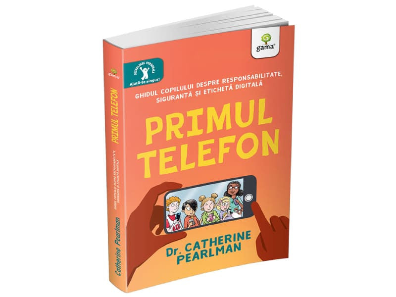 Carte Primul telefon. Ghidul copilului despre responsabilitate, siguranta si eticheta digitala