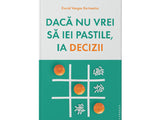 Carte Daca nu vrei sa iei pastile, ia decizii