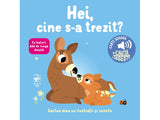 Cartea mea cu ilustratii si sunete. Hei, cine s-a trezit?
