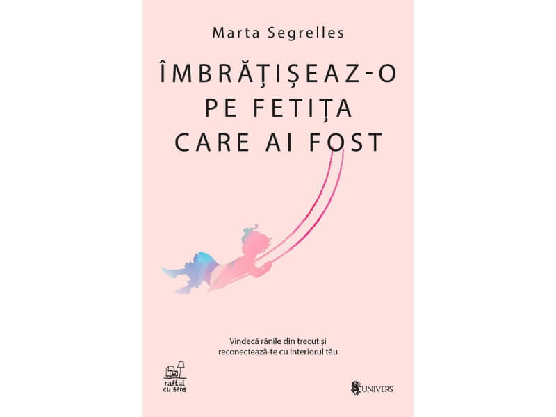 Carte Imbratiseaz-o pe fetita care ai fost